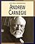 Andrew Carnegie (21st Century Skills Library: Life Skills Biographies)