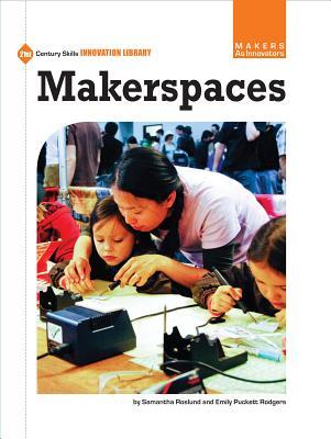 Makerspaces (21st Century Skills Innovation Library: Makers as Innovators)