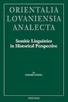 Semitic Linguistics in Historical Perspective (Orientalia Lovaniensia Analecta)