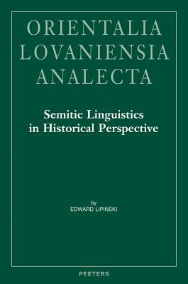 Semitic Linguistics in Historical Perspective (Orientalia Lovaniensia Analecta)