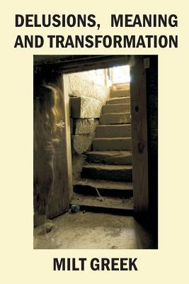 Delusions, Meaning and Transformation (Paperback)
