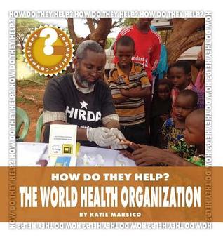 The World Health Organization (Community Connections: How Do They Help?)