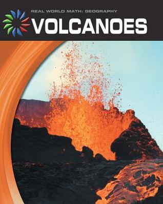 Volcanoes (21st Century Skills Library: Real World Math)