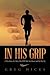 In His Grip by Greg Hicks