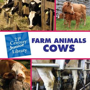Farm Animals: Cows (21st Century Junior Library: Farm Animals)