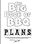 The Big Book of BBQ Plans: ...