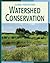 Watershed Conservation (21st Century Skills Library: Global Perspectives)