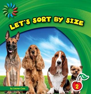 Let's Sort by Size (21st Century Basic Skills Library: Level 2: Sorting)