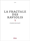 La Fractale des raviolis by Pierre Raufast