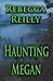 Haunting Megan by Rebecca  Reilly