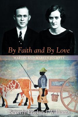 By Faith and By Love: Martin and Mabel's Journey