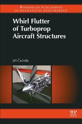 Whirl Flutter of Turboprop Aircraft Structures (Woodhead Publishing in Mechanical Engineering)