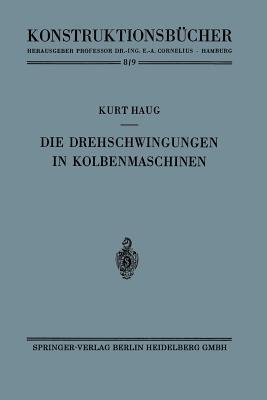 Die Drehschwingungen in Kolbenmaschinen (Konstruktionsbücher) (German Edition)