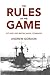 Rules of the Game by Andrew  Gordon