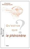 Qu'est-ce que le phénomène? (Chemins Philosophiques) (French Edition)