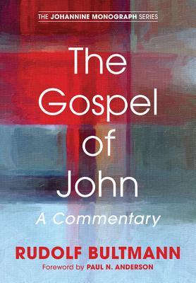 The Gospel of John: A Commentary (The Johannine Monograph Series)