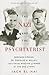 The Nazi and the Psychiatrist: Hermann Göring, Dr. Douglas M. Kelley, and a Fatal Meeting of Minds at the End of WWII