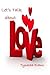 Lets Talk about Love! by Tynesha Evans