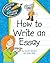 How to Write an Essay (Explorer Junior Library: How to Write)