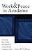 Work and Peace in Academe: Leveraging Time, Money, and Intellectual Energy Through Managing Conflict (JB - Anker)