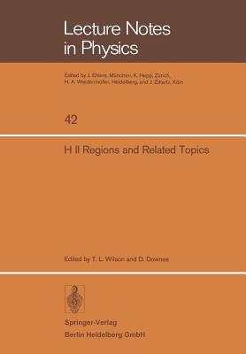 H II Regions and Related Topics: Proceedings of a Symposium held at Mittelberg, Kleinwalsertal, Austria, January 13–17, 1975 (Lecture Notes in Physics, 42)