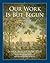 Our Work is But Begun by Janice Bullard Pieterse