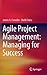 Agile Project Management: Managing for Success