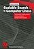 Scalable Search in Computer Chess: Algorithmic Enhancements and Experiments at High Search Depths (Computational Intelligence)