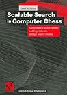 Scalable Search in Computer Chess by Ernst A. Heinz