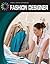 Fashion Designer (21st Century Skills Library: Cool Arts Careers)
