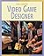 Video Game Designer (21st Century Skills Library: Cool Careers)