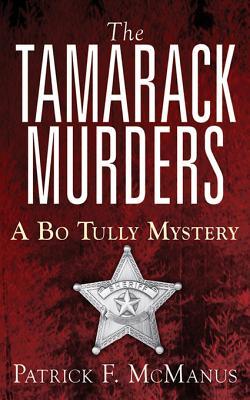 The Tamarack Murders: A Bo Tully Mystery (Sheriff Bo Tully Mysteries Book 5)