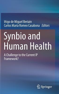 Synbio and Human Health: A Challenge to the Current IP Framework? (Hardcover)