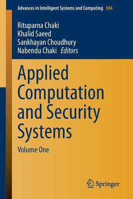 Applied Computation and Security Systems: Volume One (Advances in Intelligent Systems and Computing, 304)