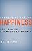 There Is No App for Happiness: How to Avoid a Near-Life Experience