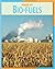 Bio-fuels (21st Century Skills Library: Power Up!)