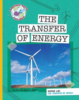 The Transfer of Energy (Language Arts Explorer: Science Lab)