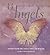 44 Ways to Talk to Your Angels: Connect with the Angels' Love and Healing
