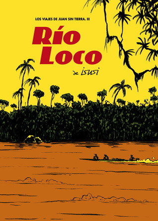 Río Loco (Los Viajes de Juan Sin Tierra 3)