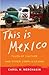 This Is Mexico: Tales of Culture and Other Complications