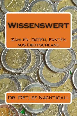 Wissenswert: Zahlen, Daten, Fakten aus Deutschland (German Edition)