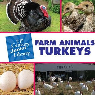 Farm Animals: Turkey (21st Century Junior Library: Farm Animals)