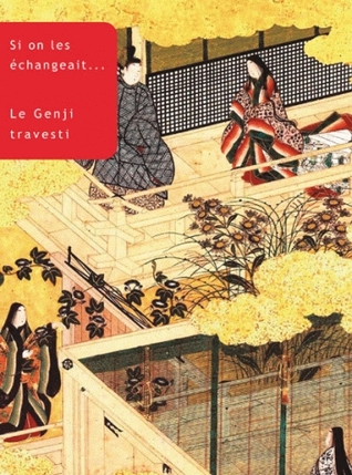 Si on les échangeait : Le Genji travesti