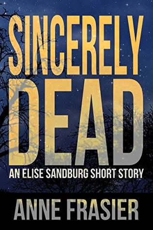 Sincerely Dead (Elise Sandburg #2.5)