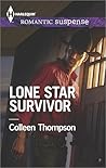 Lone Star Survivor by Colleen Thompson Lone Star Survivor by Colleen Thompson