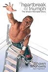Heartbreak & Triumph by Shawn Michaels