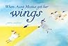 When Aunt Mattie Got Her Wings by Petra Mathers
