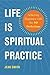 Life Is Spiritual Practice by Jean Smith
