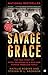 Savage Grace by Natalie Robins