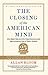 Closing of the American Mind by Allan Bloom